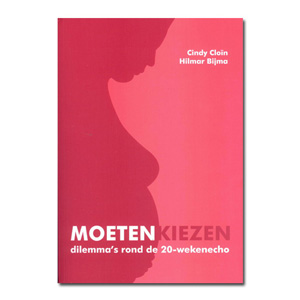 Moeten kiezen, boek Dilemma's rond de twintig weken echo